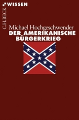 Der amerikanische Bürgerkrieg - Michael Hochgeschwender