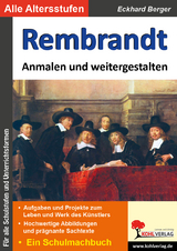 Rembrandt anmalen und weitergestalten - Eckhard Berger