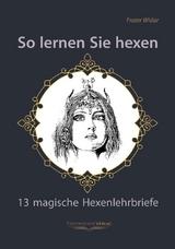 So lernen Sie hexen - Frater Widar