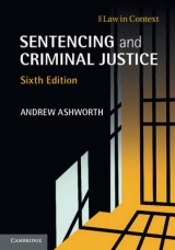 Sentencing and Criminal Justice - Ashworth, Andrew