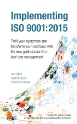 Implementing ISO 9001:2015 - Gillett, Jan; Simpson, Paul; Clarke, Susannah