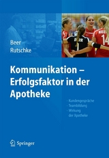 Kommunikation - Erfolgsfaktor in der Apotheke - Michaela Beer, Roland Rutschke