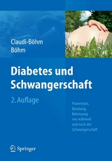 Diabetes und Schwangerschaft - Simone Claudi-Böhm, Bernhard Böhm