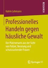 Professionelles Handeln gegen häusliche Gewalt - Katrin Lehmann