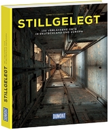 Stillgelegt (DuMont Bildband) - Thomas Kemnitz, Robert Conrad, Michael Täger