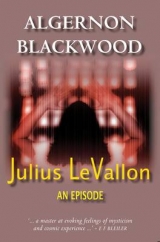 Julius LeVallon: An Episode - Blackwood, Algernon