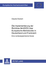 Die Implementierung der Richtlinie 94/45/EG über Europäische Betriebsräte in Deutschland und Frankreich - Claudia Glückert