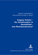 Engpass Verkehr – Der Verkehrssektor in Deutschland – eine Wachstumsbremse?