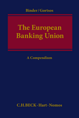 The European Banking Union - Binder, Jens-Hinrich; Gortsos, Christos V.