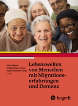 Lebenswelten von Menschen mit Migrationserfahrungen und Demenz - 