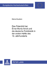 Das Polenbild bei Ernst Moritz Arndt und die deutsche Publizistik in der ersten Hälfte des 19. Jahrhunderts - Maria Muallem