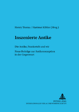 Inszenierte Antike – Die Antike, Frankreich und wir - 