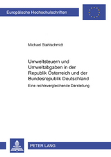 Umweltsteuern und Umweltabgaben in der Republik Österreich und der Bundesrepublik Deutschland - Michael Stahlschmidt