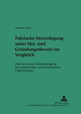 Faktische Sitzverlegung unter Sitz- und Gründungstheorie im Vergleich - Annette Trost