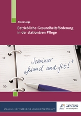 Betriebliche Gesundheitsförderung in der stationären Pflege - Ariane Lange