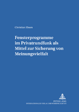 Fensterprogramme im Privatrundfunk als Mittel zur Sicherung von Meinungsvielfalt - Christian Ebsen