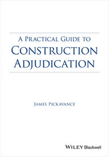 Practical Guide to Construction Adjudication -  James Pickavance