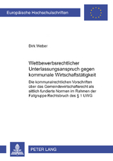 Wettbewerbsrechtlicher Unterlassungsanspruch gegen kommunale Wirtschaftstätigkeit - Dirk Weber