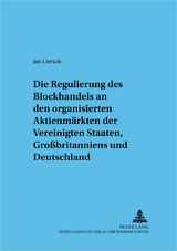 Regulierung des Blockhandels an den organisierten Aktienmärkten der Vereinigten Staaten, Großbritanniens und Deutschlands - Jan Liersch