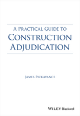 A Practical Guide to Construction Adjudication - James Pickavance