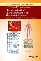 ADME and Translational Pharmacokinetics / Pharmacodynamics of Therapeutic Proteins - Honghui Zhou, Frank-Peter Theil