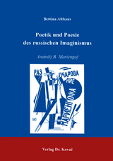 Poetik und Poesie des russischen Imaginismus - Bettina Althaus