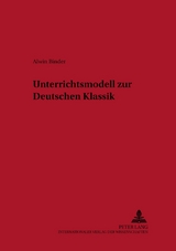 Unterrichtsmodell zur Deutschen Klassik - Alwin Binder