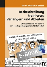 Rechtschreibung trainieren: Verlängern u. Ableiten - Ulrike Rehschuh-Blasse