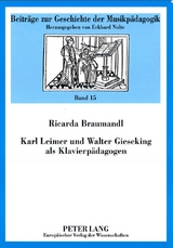 Karl Leimer und Walter Gieseking als Klavierpädagogen - Ricarda Braumandl