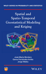 Spatial and Spatio-Temporal Geostatistical Modeling and Kriging - José-María Montero, Gema Fernández-Avilés, Jorge Mateu