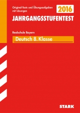 Jahrgangsstufentest Realschule Bayern - Deutsch 8. Klasse - Schabel, Michaela