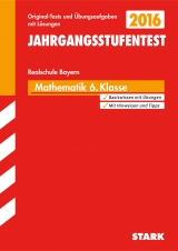 Jahrgangsstufentest Mathematik Bayern Realschule 6. Klasse - Merker, Nicole