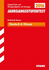 Jahrgangsstufentest Realschule Bayern - Deutsch 6. Klasse - Schabel, Michaela