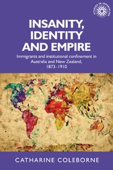 Insanity, identity and empire - Catharine Coleborne