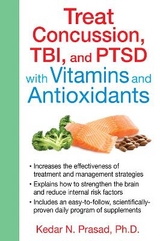 Treat Concussion, TBI, and PTSD with Vitamins and Antioxidants - Kedar N. Prasad