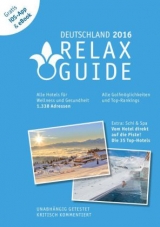 RELAX Guide 2016 Deutschland, kritisch getestet: alle Wellness- und  Gesundheitshotels. PLUS: Ski & Spa: die 35 Top-Hotels, GRATIS: Foto iOS-App & eBook - Werner, Christian