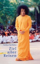 Sathya Sai Baba – Ziel aller Reisen - Krystal, Phyllis