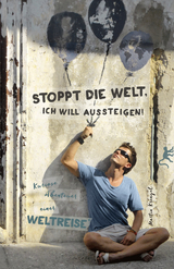 Stoppt die Welt, ich will aussteigen! - Martin Krengel