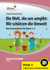 Die Welt, die uns umgibt: Wir schützen die Umwelt - Chantal Daniela Horst