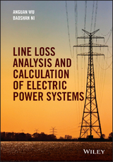 Line Loss Analysis and Calculation of Electric Power Systems - Anguan Wu, Baoshan Ni