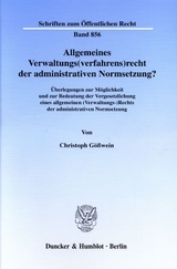 Allgemeines Verwaltungs(verfahrens)recht der administrativen Normsetzung? - Christoph Gößwein