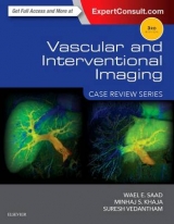 Vascular and Interventional Imaging: Case Review Series - Saad, Wael E.; Khaja, Minhaj; Vedantham, Suresh