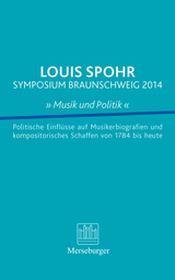 LOUIS SPOHR SYMPOSIUM BRAUNSCHWEIG 2014 » Musik und Politik « - Hendrik Bartels, Karl Traugott Goldbach, Alexander Gurdon, Stefan Hanheide, Hanns-Werner Heister, Dominik Höink, Volker Timmermann