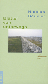 Blätter von unterwegs - Nicolas Bouvier