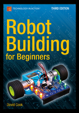 Robot Building for Beginners, Third Edition - Cook, David