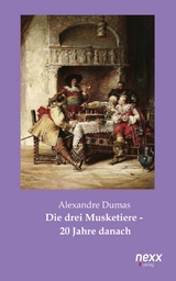 Die drei Musketiere - 20 Jahre danach - Alexandre Dumas