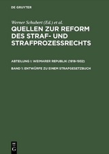 Quellen zur Reform des Straf- und Strafprozeßrechts. Weimarer Republik (1918-1932) / Entwürfe zu einem Strafgesetzbuch - 