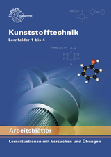 Arbeitsblätter Kunststofftechnik Lernfelder 1-4 - Karl-Heinz Küspert, Gerhard Lindenblatt, Dietmar Morgner, Ulrike Rudolph, Albrecht Schmidt, Frank Schwarze