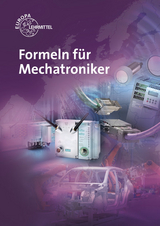 Formeln für Mechatroniker - Heinz O. Häberle, Gregor Häberle, Bernd Schiemann, Siegfried Schmitt, Matthias Schultheiss