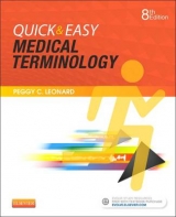 Quick & Easy Medical Terminology - Leonard, Peggy C.